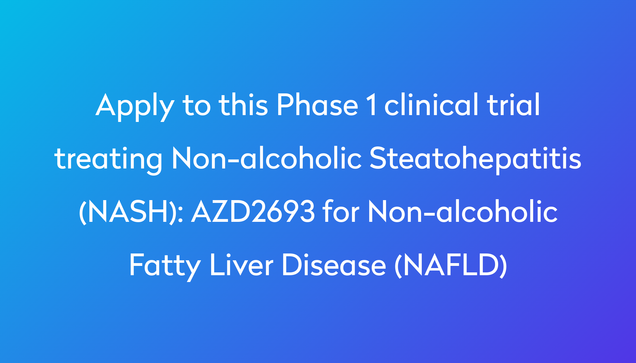 azd2693-for-non-alcoholic-fatty-liver-disease-nafld-clinical-trial